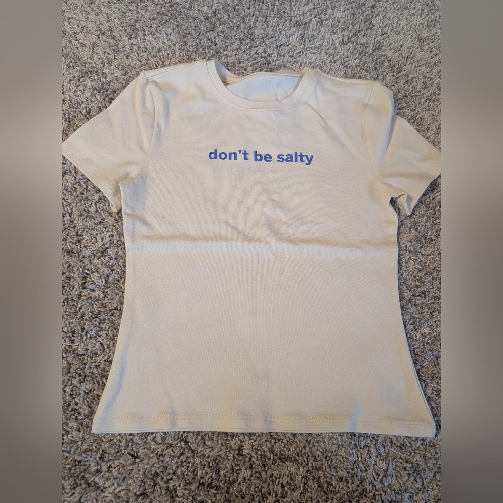 Don't Be Salty Tee